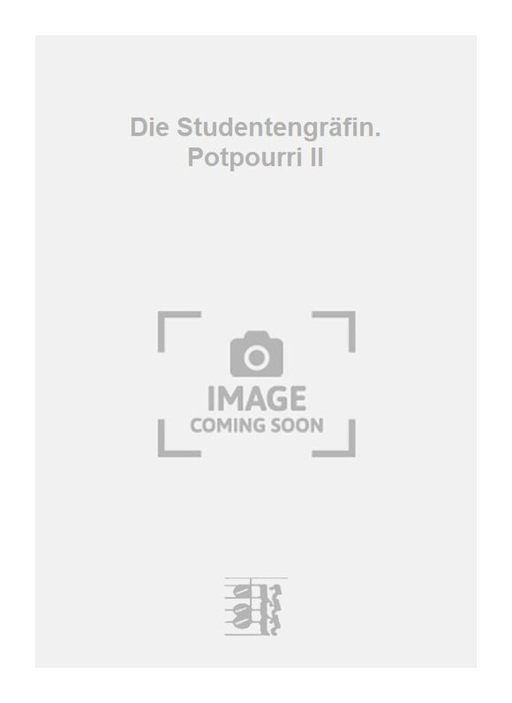 Die Studentengräfin. Potpourri II